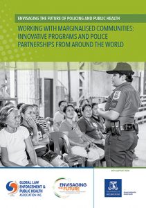 Envisaging the future of policing and public health: Working with marginalised communities: Innovative programs and police partnerships from around the world
